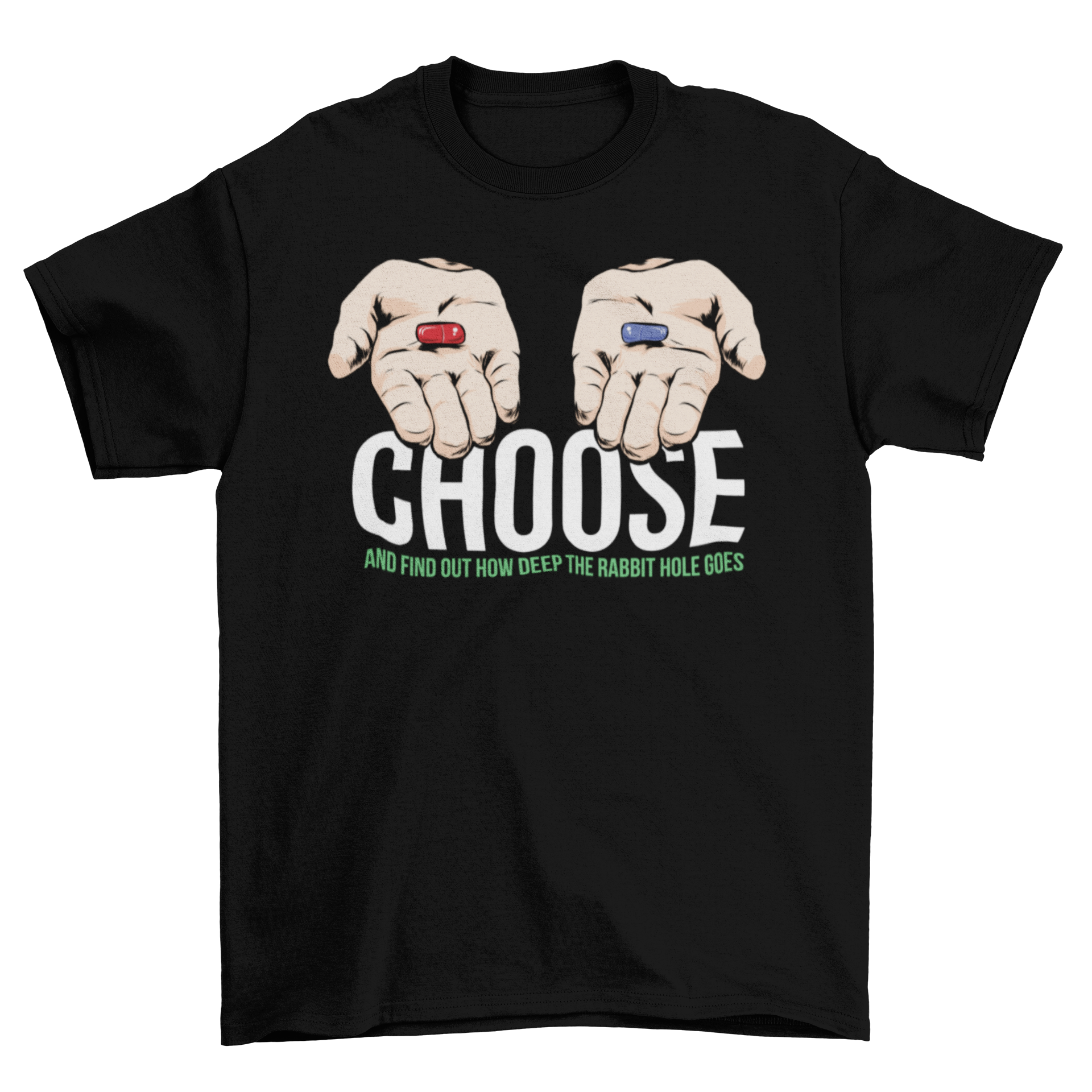 Choose Pill T-Shirt featuring hands holding pills and a thought-provoking quote.