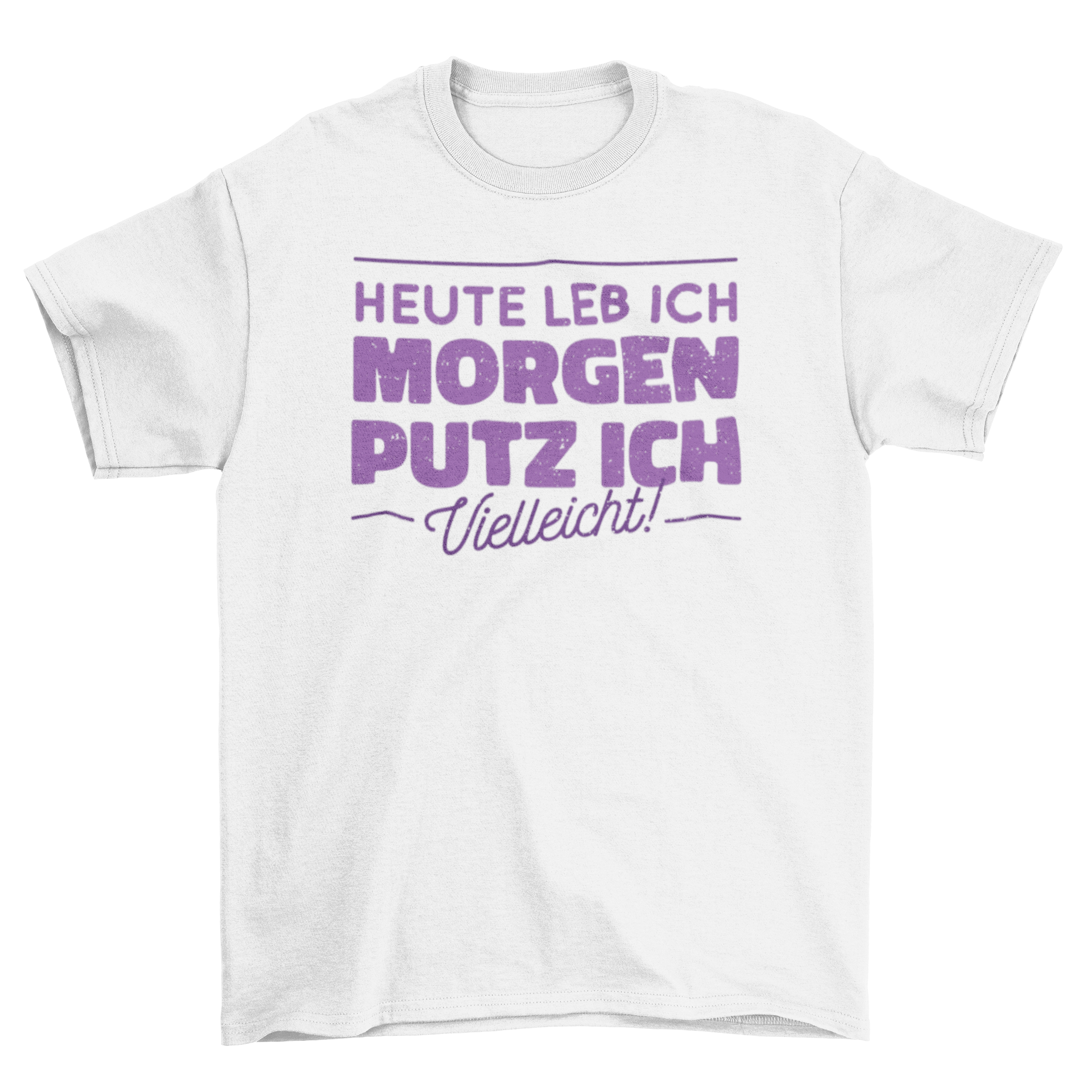 A stylish t-shirt featuring a humorous German quote about living life and cleaning, perfect for casual wear.