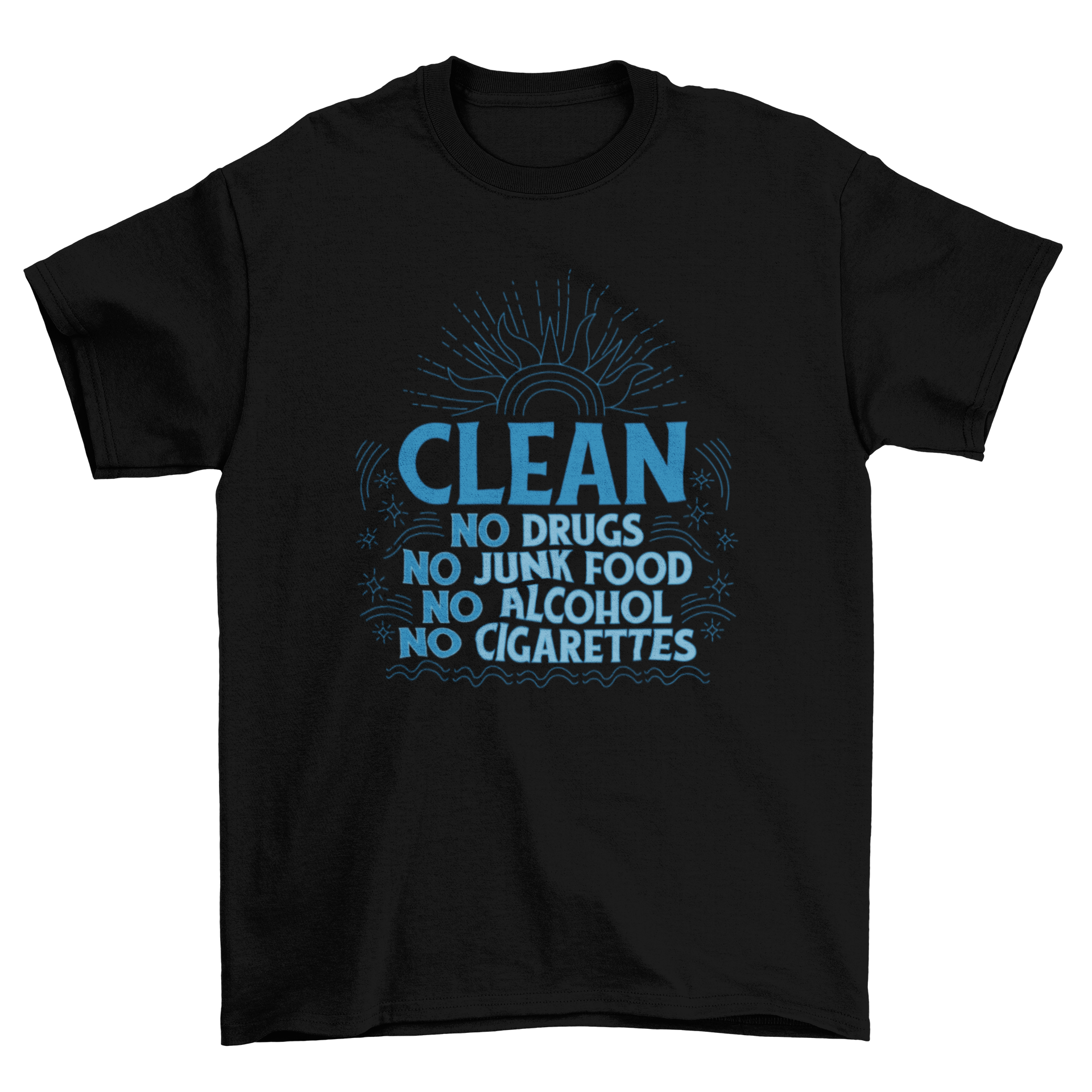 A stylish t-shirt featuring the motivational quote about clean living, emphasizing a drug-free lifestyle.