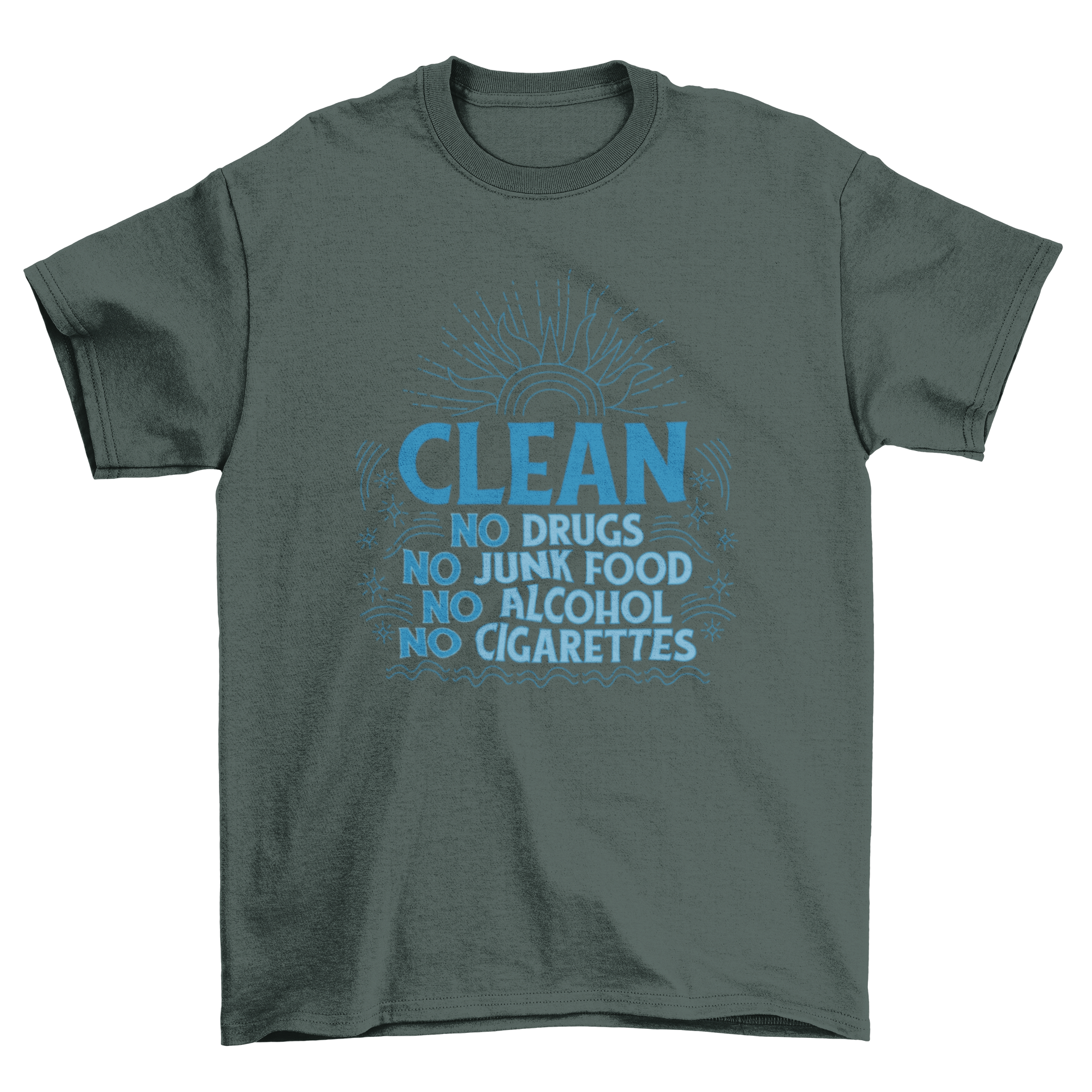 A stylish t-shirt featuring the motivational quote about clean living, emphasizing a drug-free lifestyle.