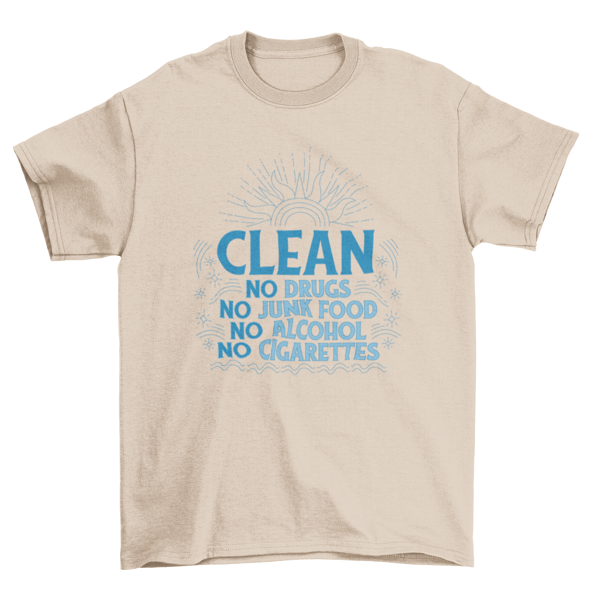 A stylish t-shirt featuring the motivational quote about clean living, emphasizing a drug-free lifestyle.