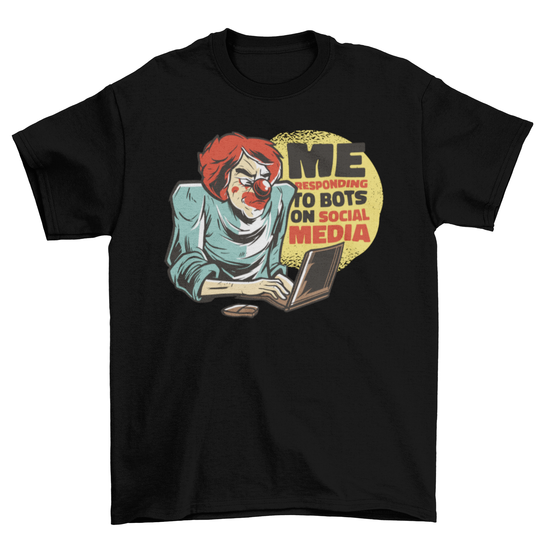 Clown meme bot quote t-shirt featuring a clown on a laptop with humorous text.