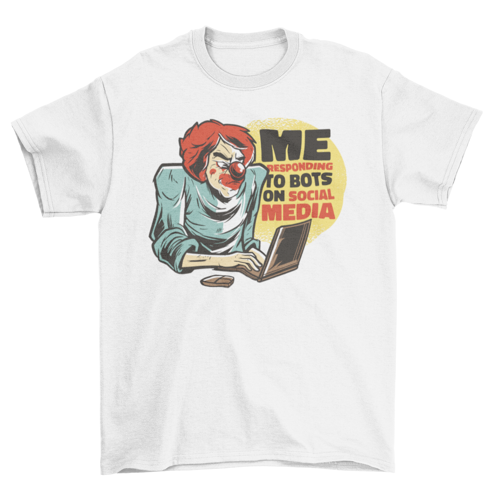 Clown meme bot quote t-shirt featuring a clown on a laptop with humorous text.