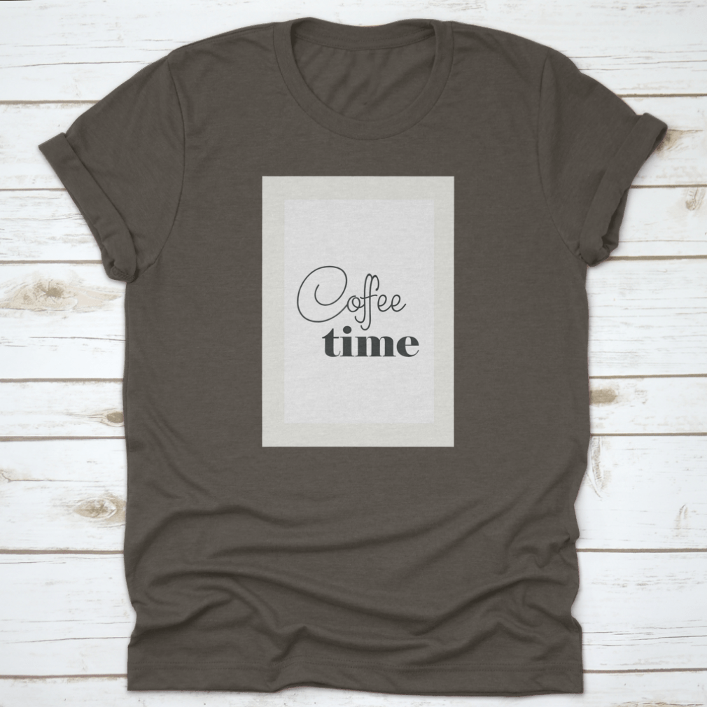 A stylish Coffee Time Shirt design featuring a coffee quote, made from 100% cotton, perfect for coffee lovers.