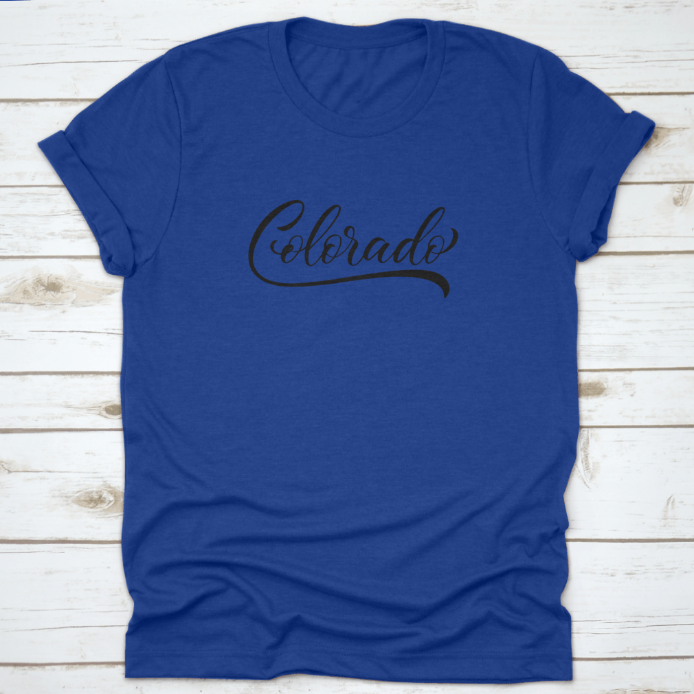 Colorado Hand Lettering Design featuring modern calligraphy on a comfortable cotton apparel piece.