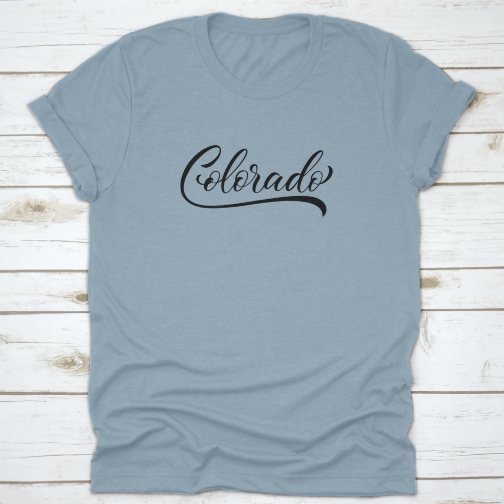 Colorado Hand Lettering Design featuring modern calligraphy on a comfortable cotton apparel piece.