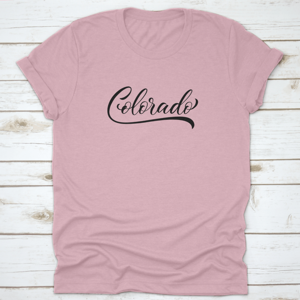 Colorado Hand Lettering Design featuring modern calligraphy on a comfortable cotton apparel piece.