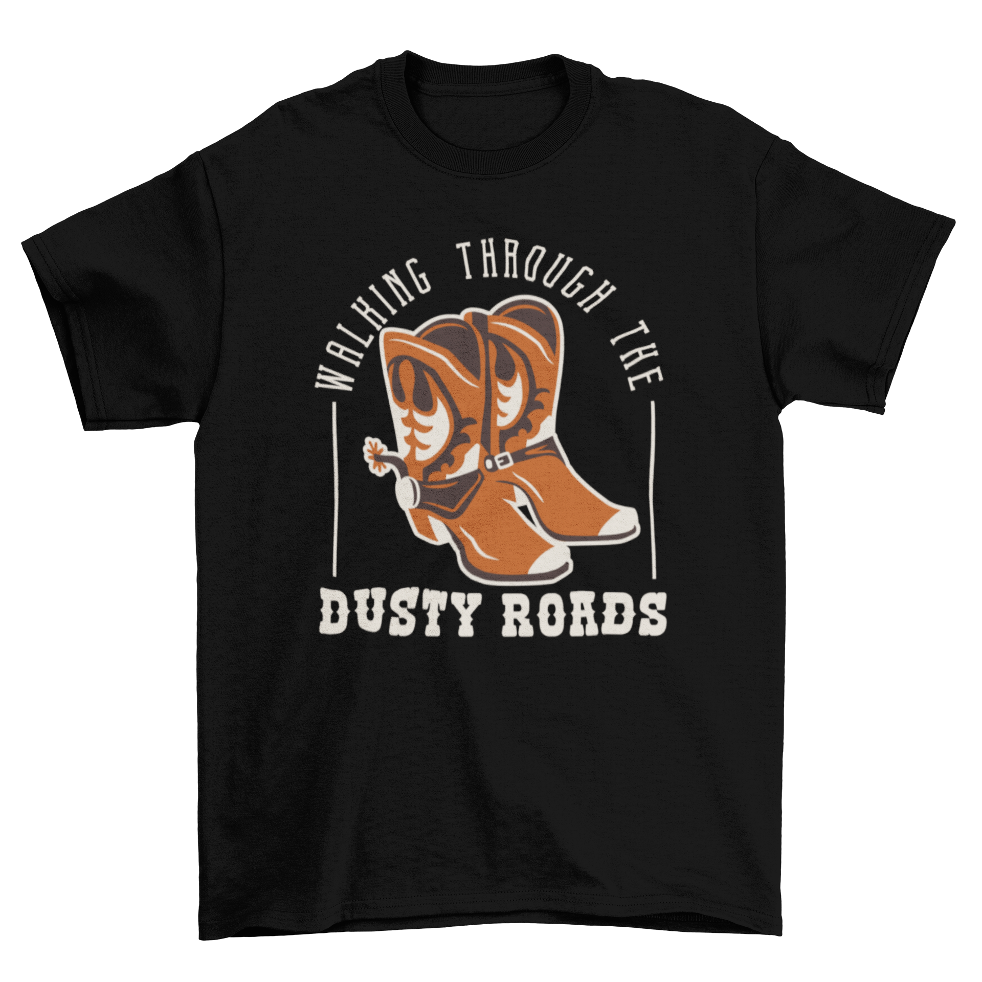 A stylish t-shirt featuring cowboy boots and the quote 'Walking through the dusty roads', perfect for western enthusiasts.