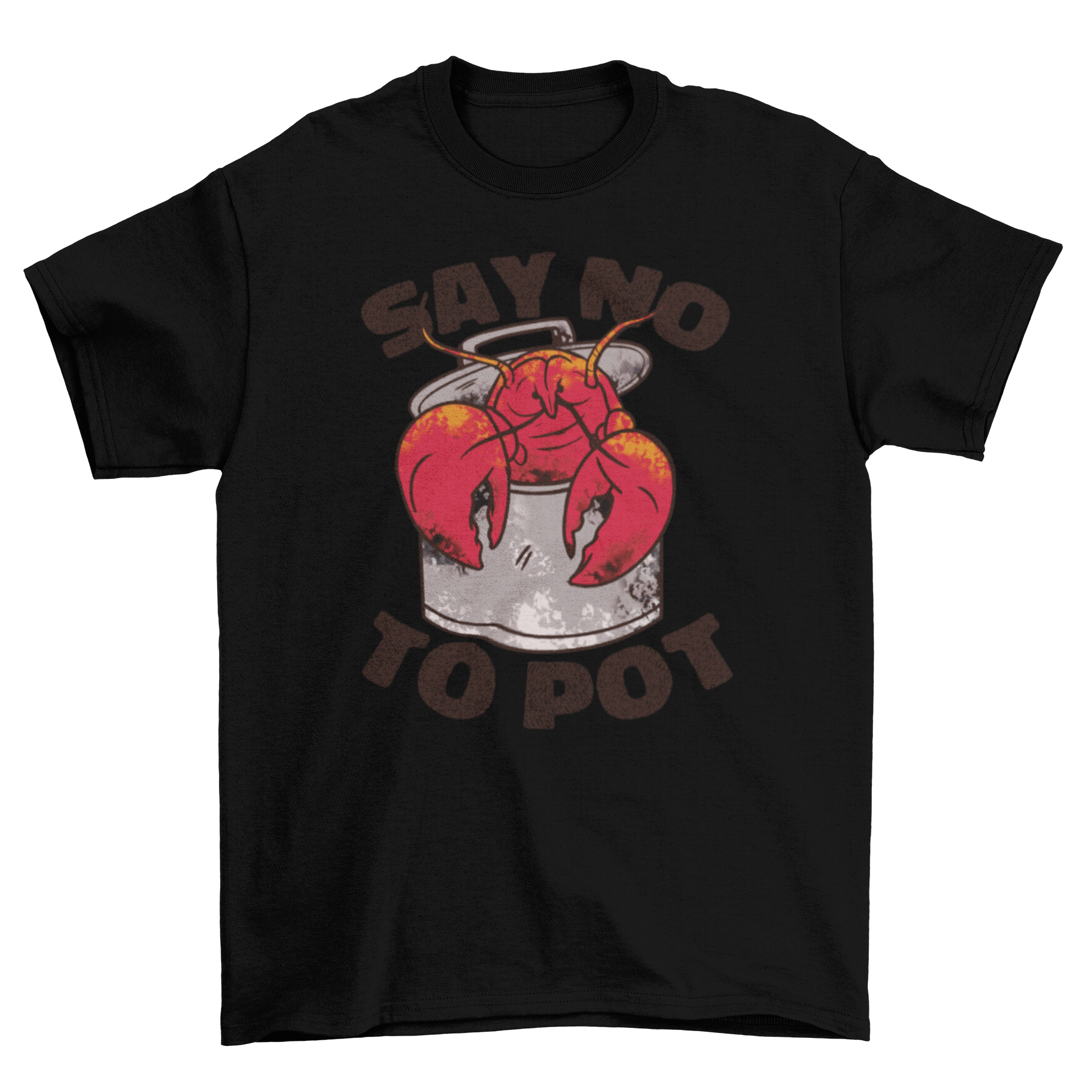 A humorous t-shirt featuring a crawfish inside a pot with the quote 'Say no to pot'.