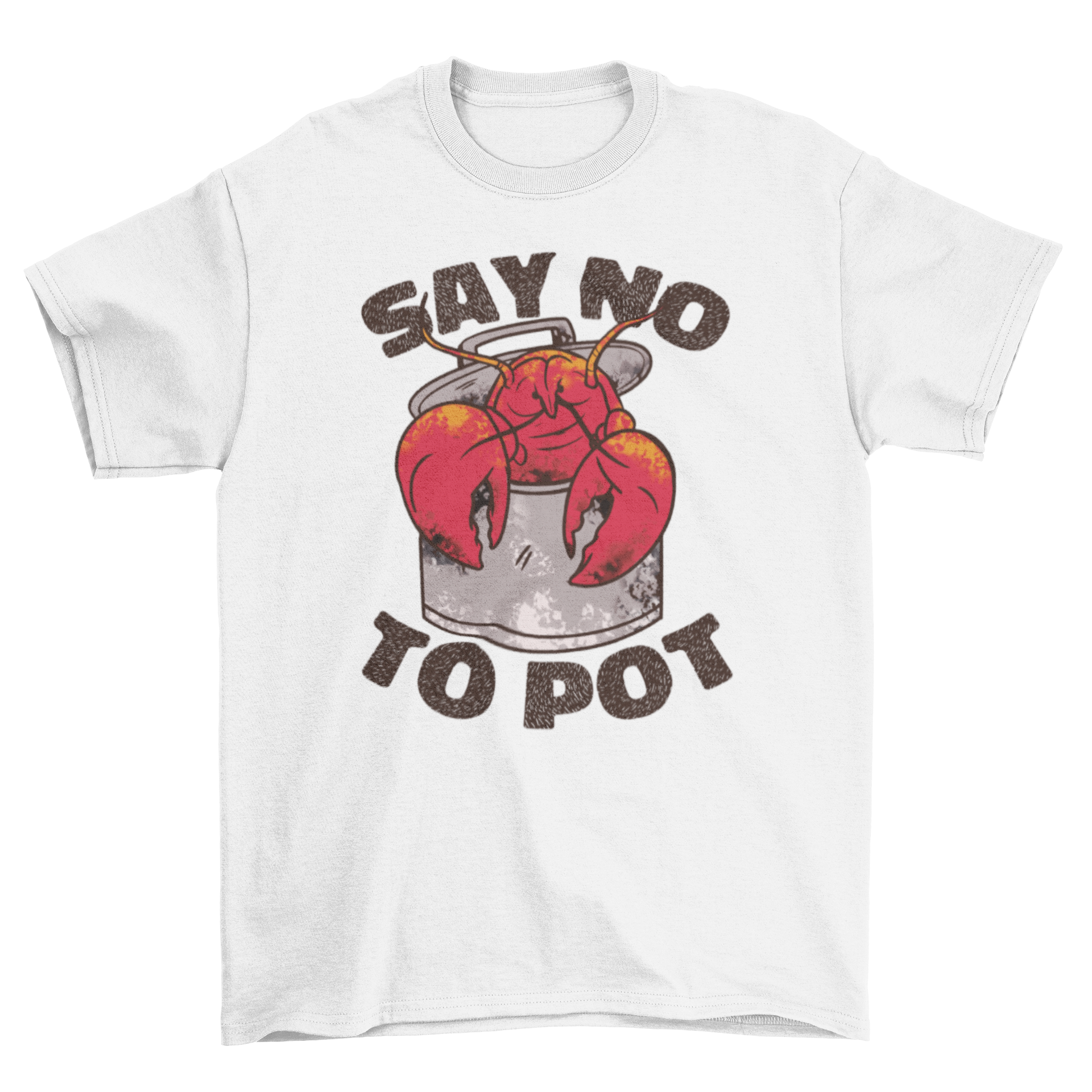 A humorous t-shirt featuring a crawfish inside a pot with the quote 'Say no to pot'.