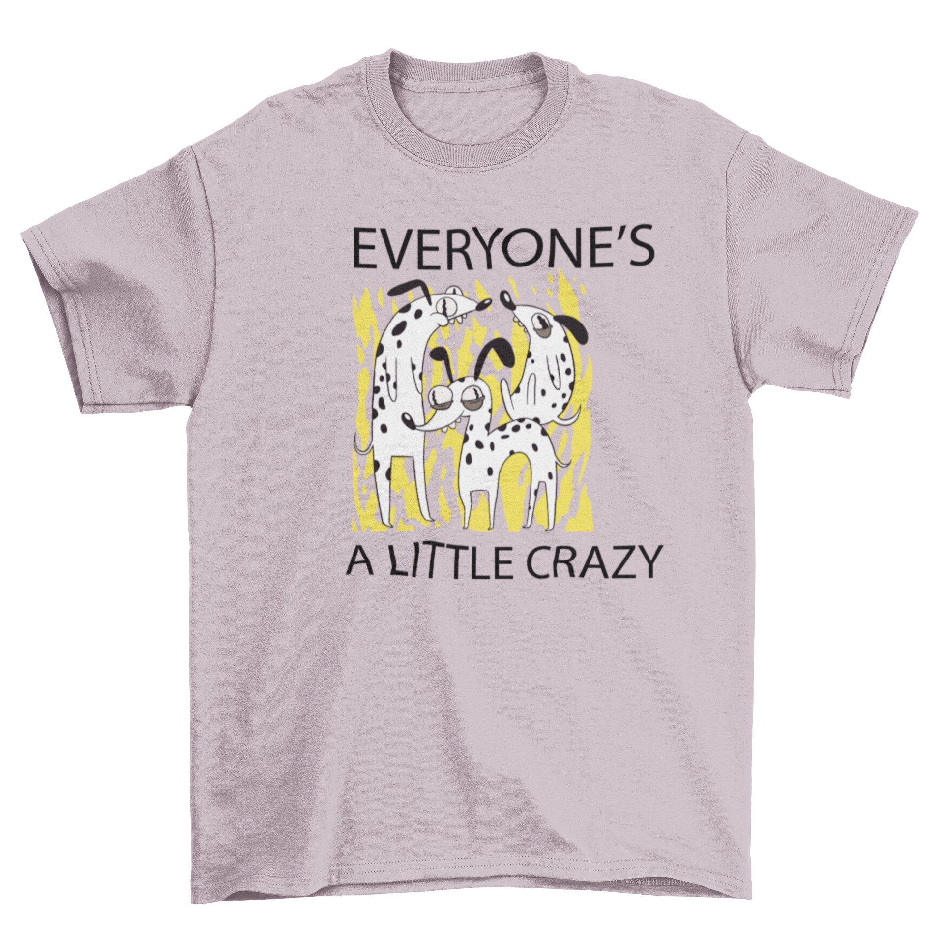 A stylish t-shirt featuring three playful dogs and the quote 'Everyone's a little crazy', perfect for dog lovers.