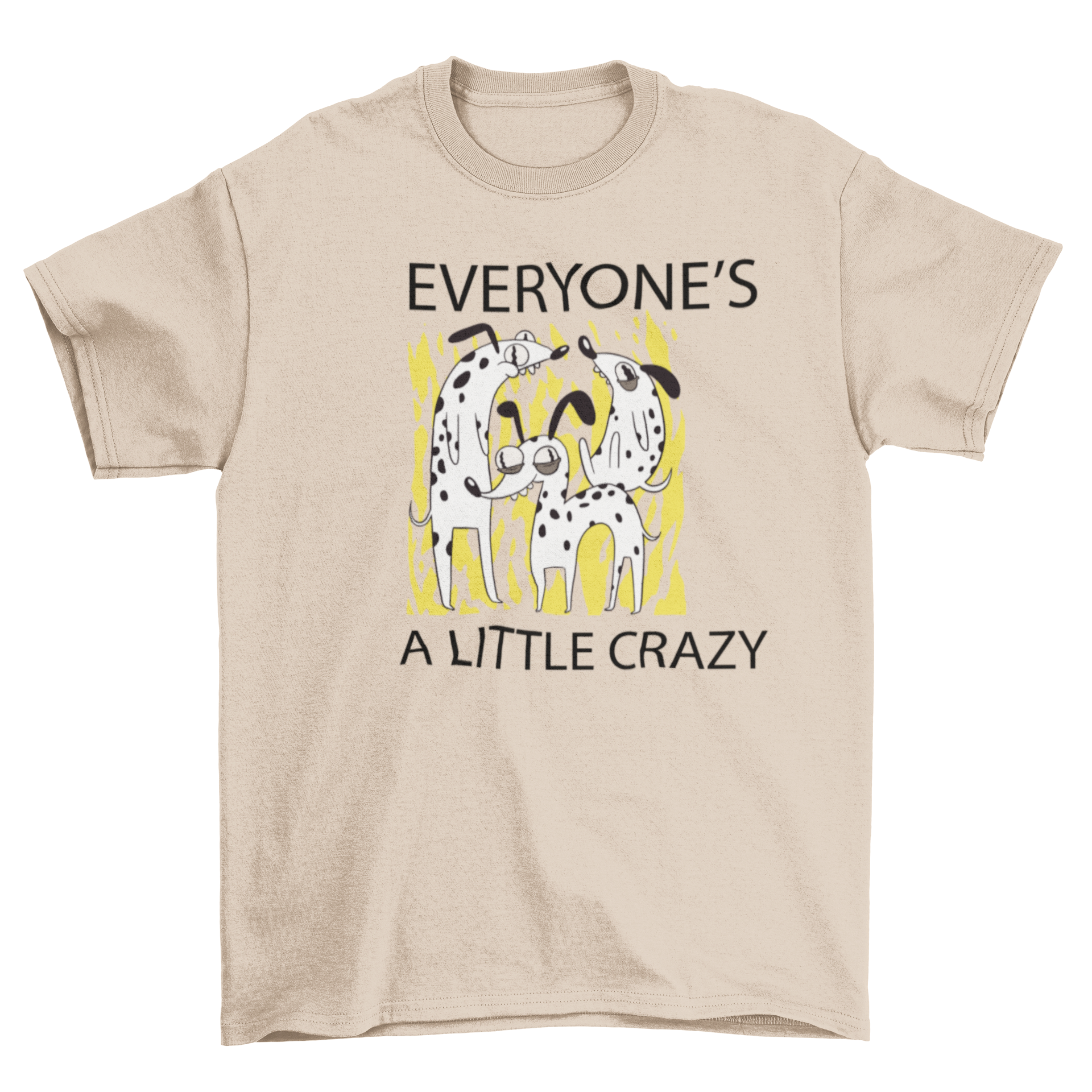 A stylish t-shirt featuring three playful dogs and the quote 'Everyone's a little crazy', perfect for dog lovers.