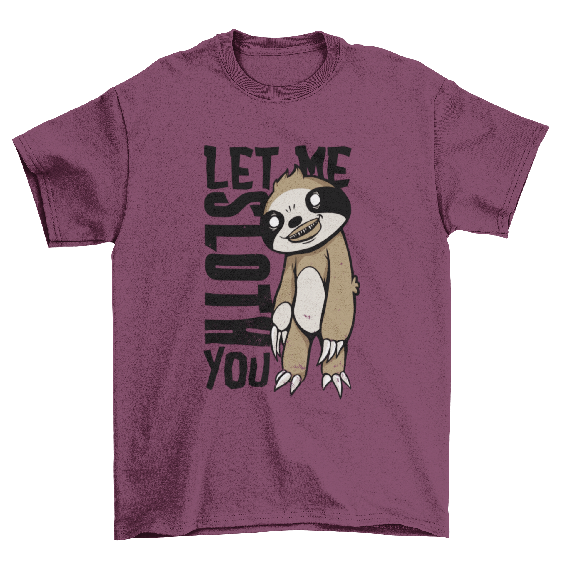 Creepy sloth T-shirt design featuring a sloth illustration and the quote 'LET ME SLOTH YOU'.