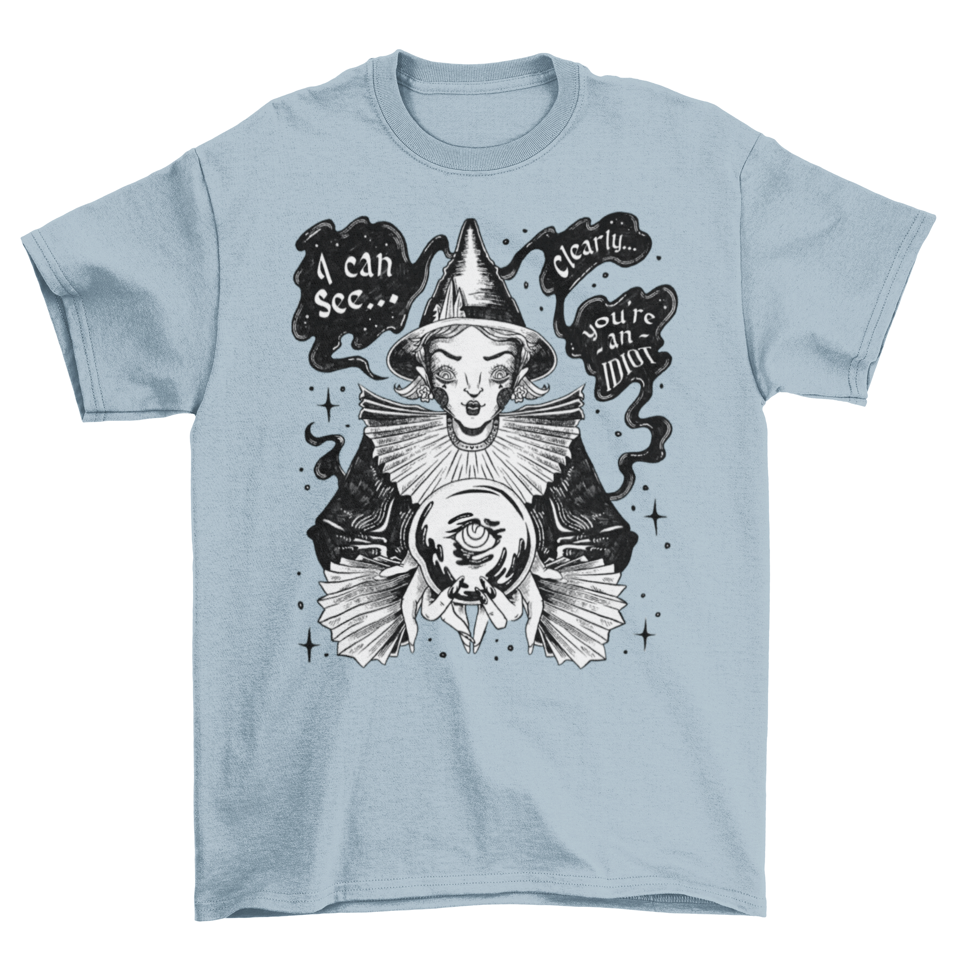 A stylish t-shirt featuring a witch with a crystal ball and a humorous quote, perfect for witchcraft enthusiasts.