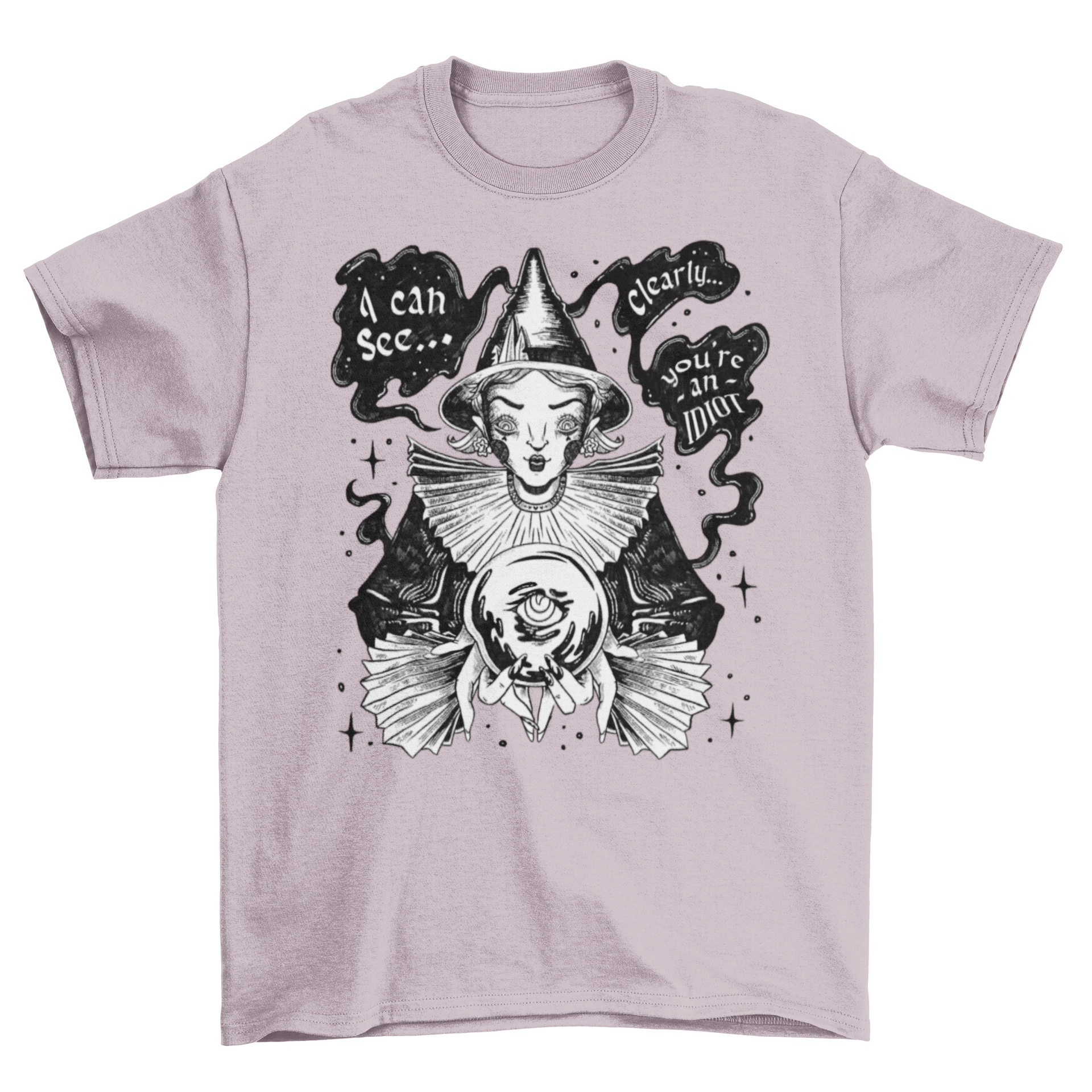 A stylish t-shirt featuring a witch with a crystal ball and a humorous quote, perfect for witchcraft enthusiasts.