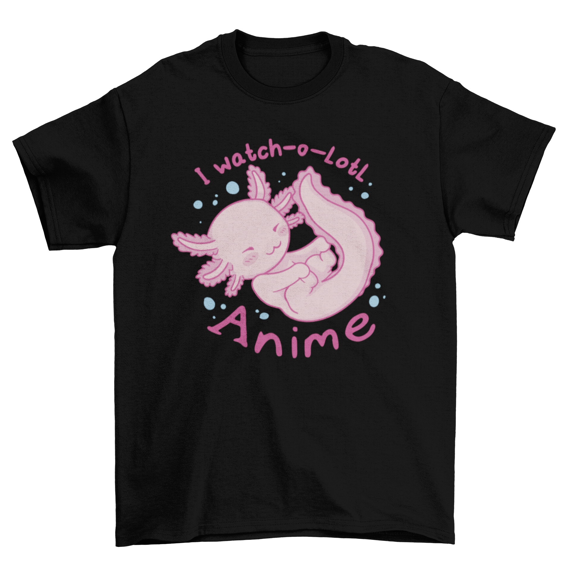 Cute baby axolotl anime t-shirt featuring a vibrant design and playful quote.