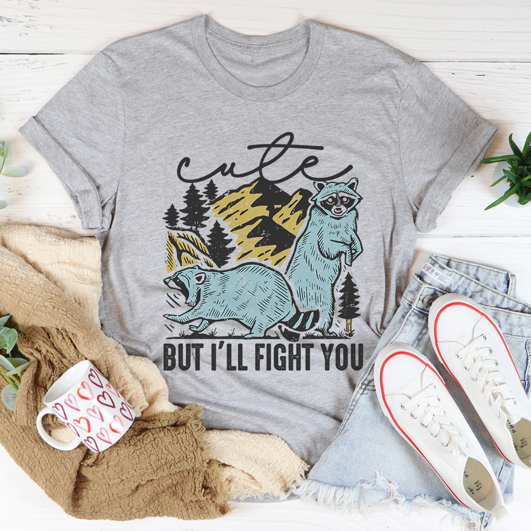 A stylish Cute But I'll Fight You T-Shirt made from soft ring-spun cotton, featuring a playful phrase in bold print.