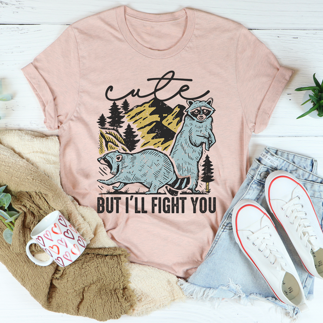 A stylish Cute But I'll Fight You T-Shirt made from soft ring-spun cotton, featuring a playful phrase in bold print.