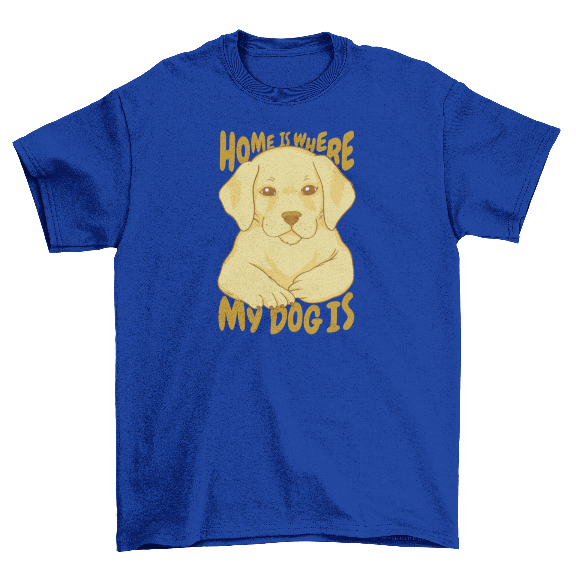 Cute dog home quote t-shirt featuring a dog and the quote 'Home is where my dog is'.