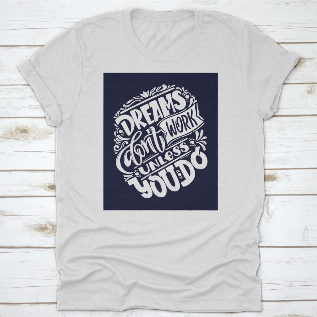 A stylish cotton shirt featuring a cute inspirational lettering quote about life, showcasing a creative design.