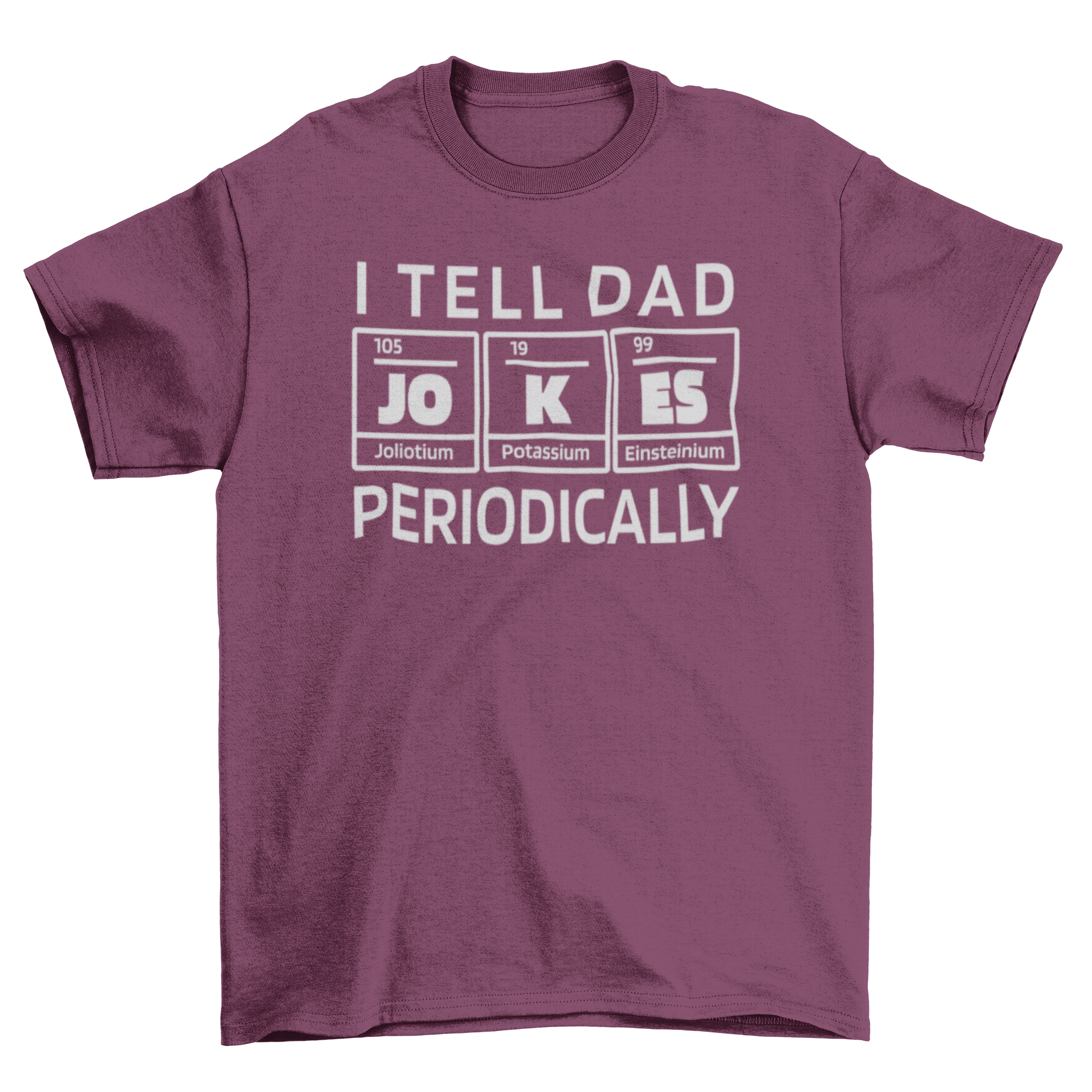 A humorous t-shirt featuring the quote 'I tell dad jokes periodically' in a flat design, perfect for casual wear.