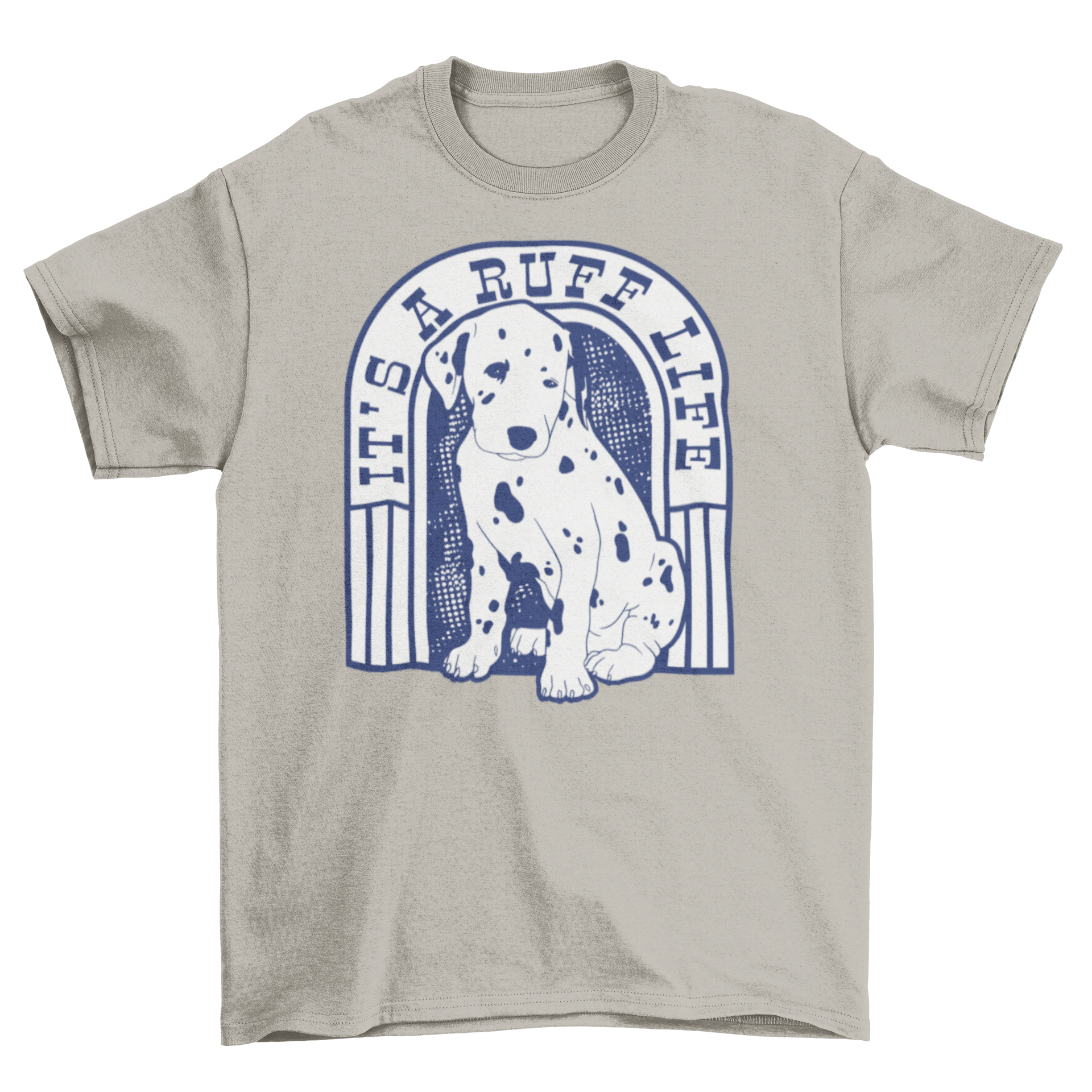 A stylish t-shirt featuring a Dalmatian dog illustration and the quote 'It's a ruff life' in a playful font.