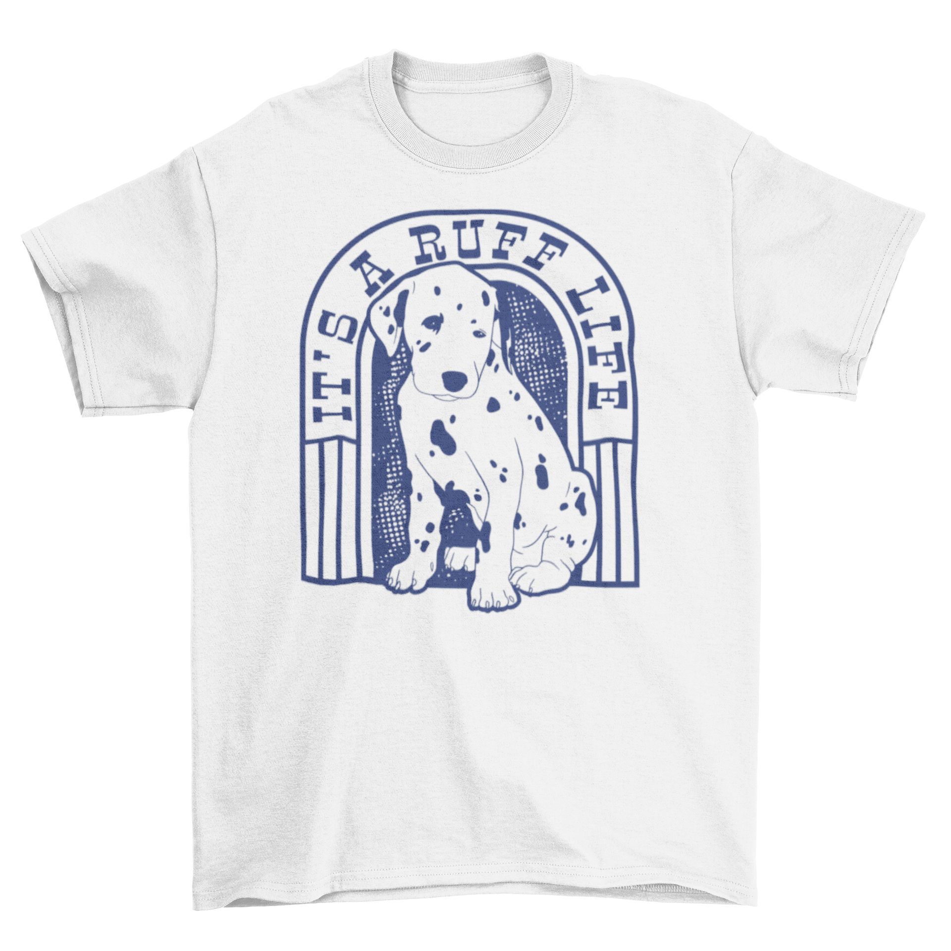 A stylish t-shirt featuring a Dalmatian dog illustration and the quote 'It's a ruff life' in a playful font.