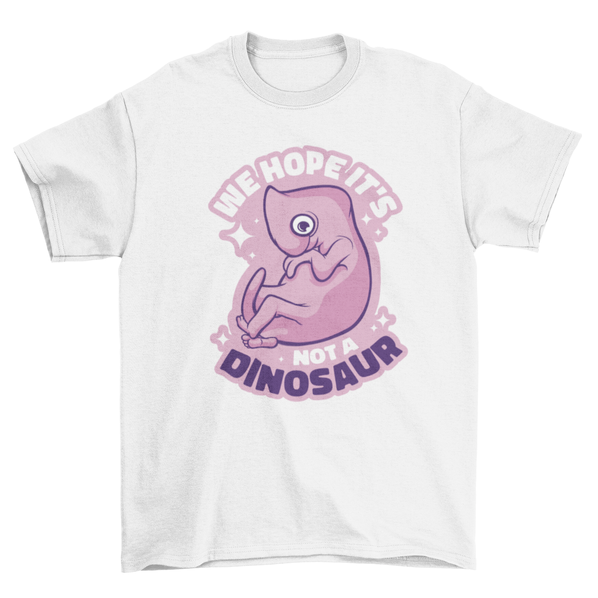 A humorous t-shirt featuring a dinosaur embryo graphic and the quote 'We hope it's not a dinosaur'.