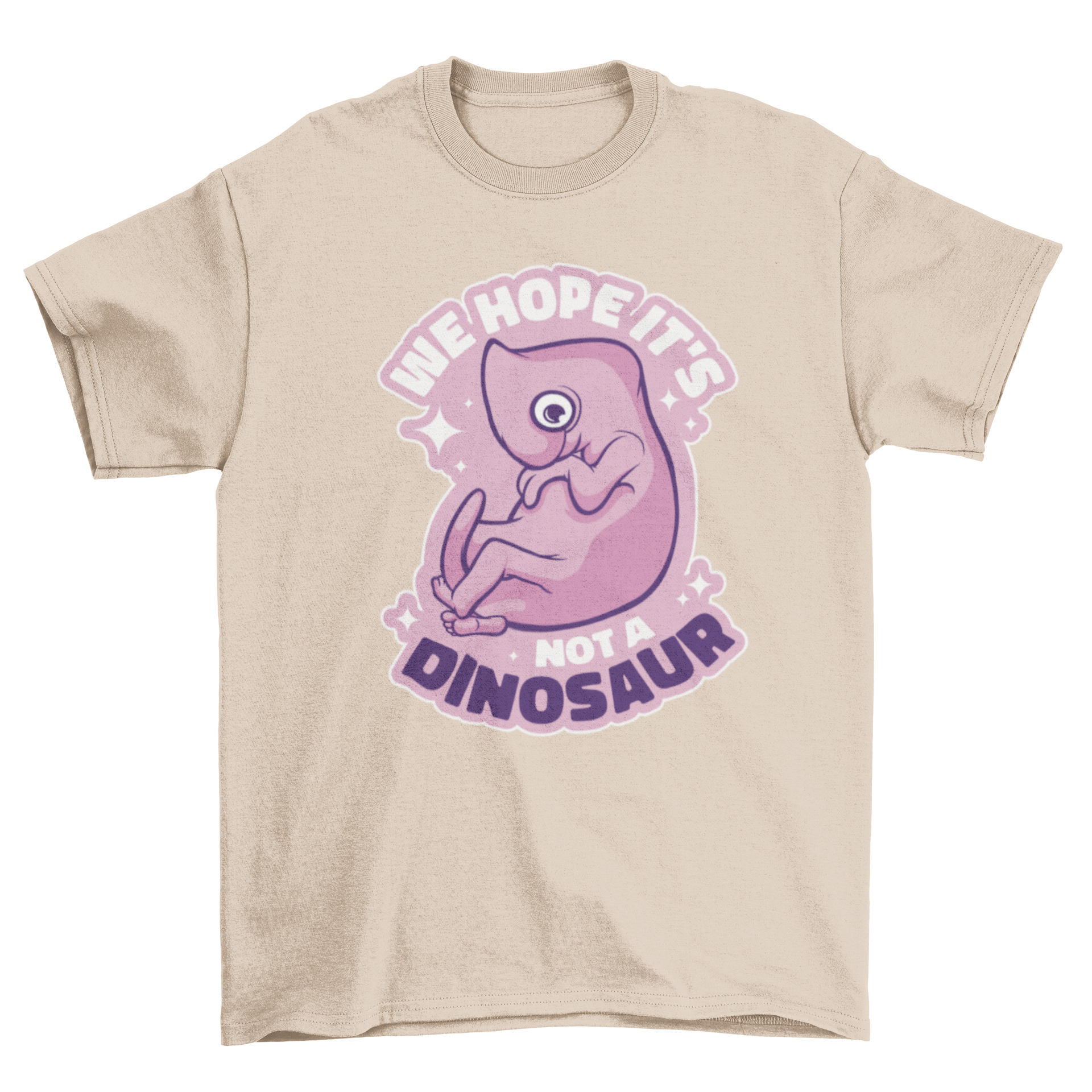 A humorous t-shirt featuring a dinosaur embryo graphic and the quote 'We hope it's not a dinosaur'.