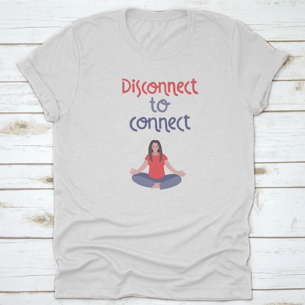 Disconnect To Connect t-shirt featuring vector handwritten lettering on a soft cotton fabric, showcasing a stylish and artistic design.