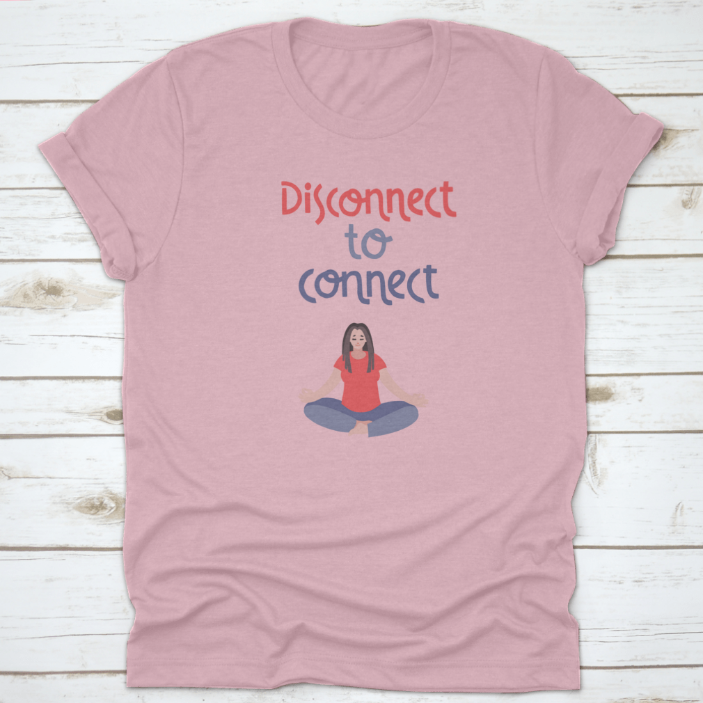 Disconnect To Connect t-shirt featuring vector handwritten lettering on a soft cotton fabric, showcasing a stylish and artistic design.