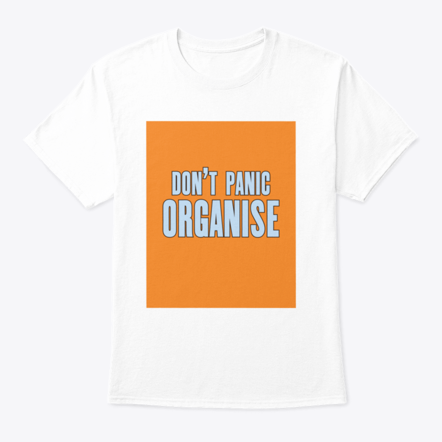 Do Not Panic Organise T-Shirt featuring motivational design, made from 100% cotton, displayed on a neutral background.