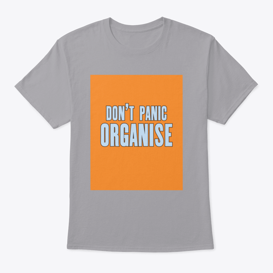 Do Not Panic Organise T-Shirt featuring motivational design, made from 100% cotton, displayed on a neutral background.