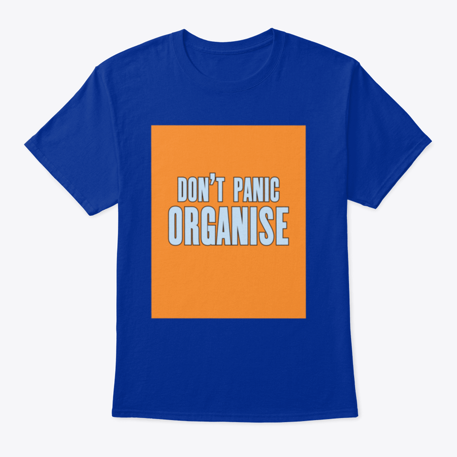 Do Not Panic Organise T-Shirt featuring motivational design, made from 100% cotton, displayed on a neutral background.