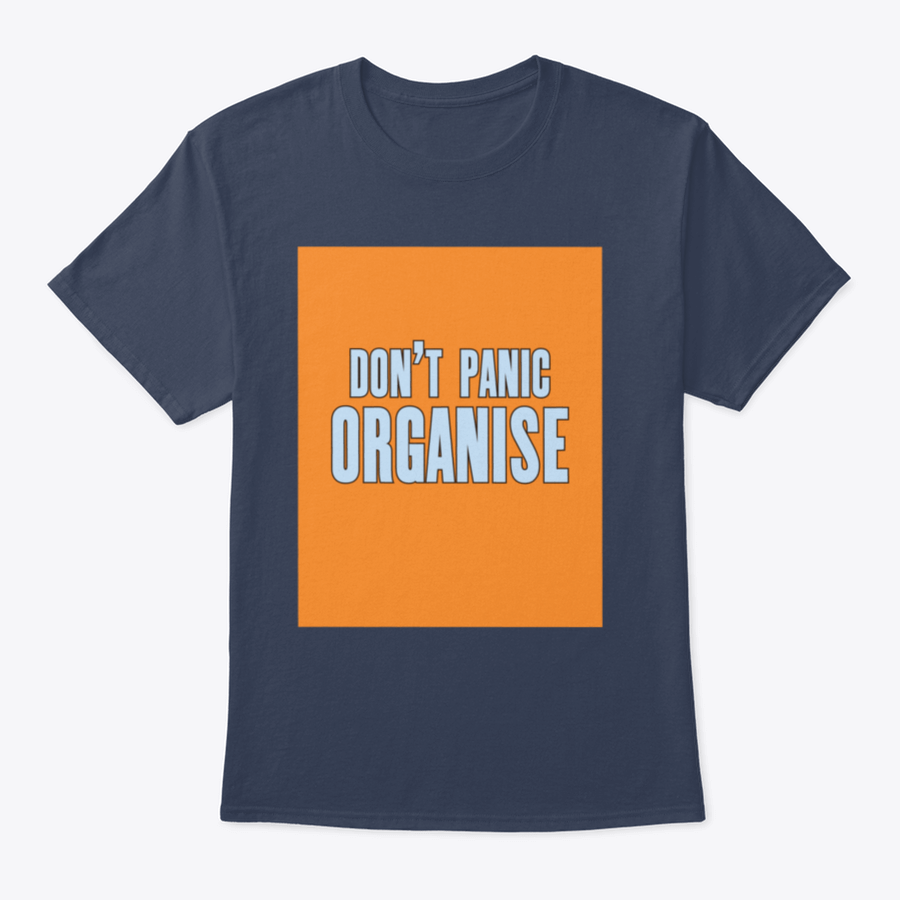 Do Not Panic Organise T-Shirt featuring motivational design, made from 100% cotton, displayed on a neutral background.