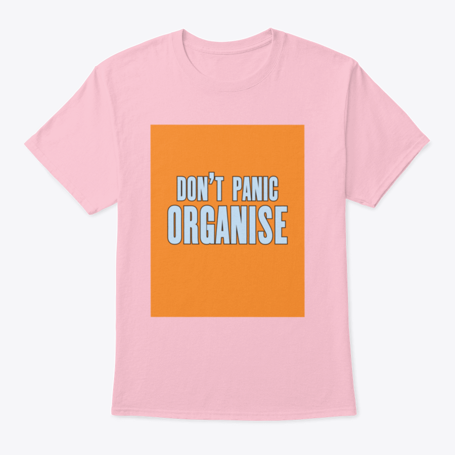 Do Not Panic Organise T-Shirt featuring motivational design, made from 100% cotton, displayed on a neutral background.