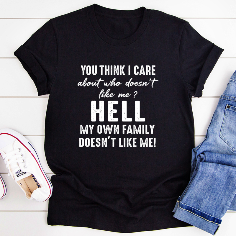 Do You Think I Care T-Shirt in various colors, showcasing its soft fabric and durable stitching.