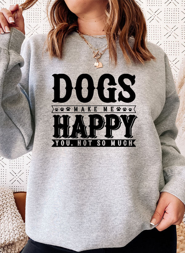 A cozy Dogs Make Happy Sweat Shirt featuring a unique design for dog lovers, made from soft cotton/poly fleece blend.