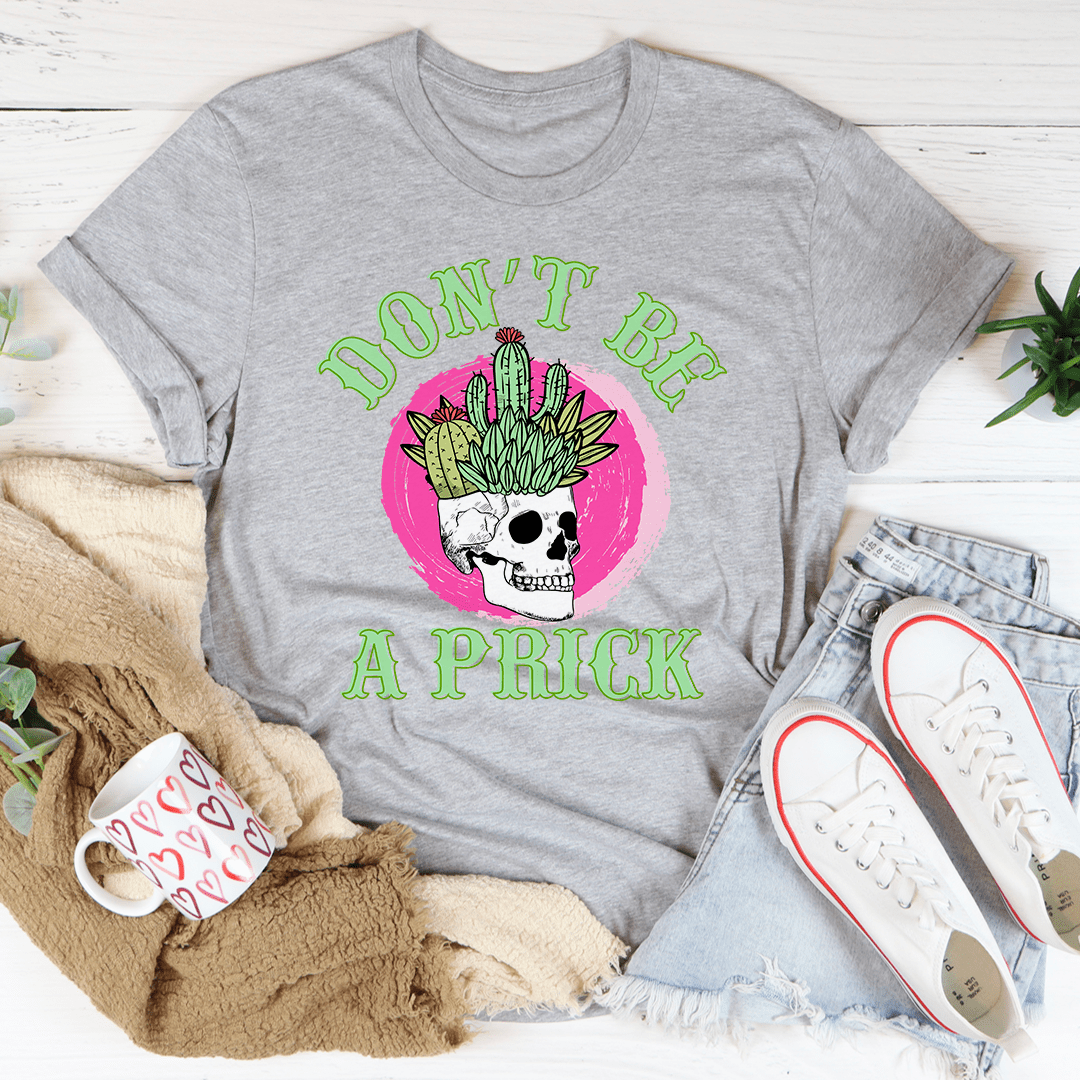 Don't Be A Prick Skull T-Shirt featuring a unique skull design, made from soft ring-spun cotton with durable stitching.