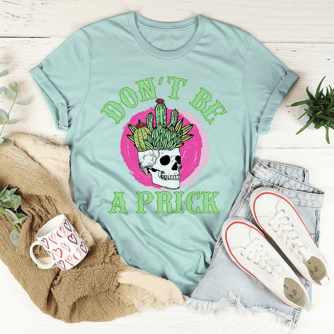 Don't Be A Prick Skull T-Shirt featuring a unique skull design, made from soft ring-spun cotton with durable stitching.