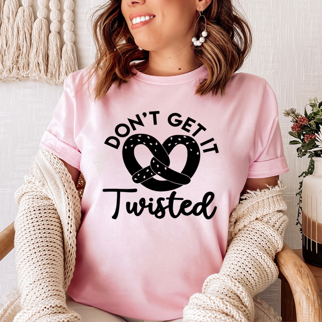 A stylish Don't Get It Twisted T-Shirt made from soft ring-spun cotton, featuring double stitching for durability, available in various colors.