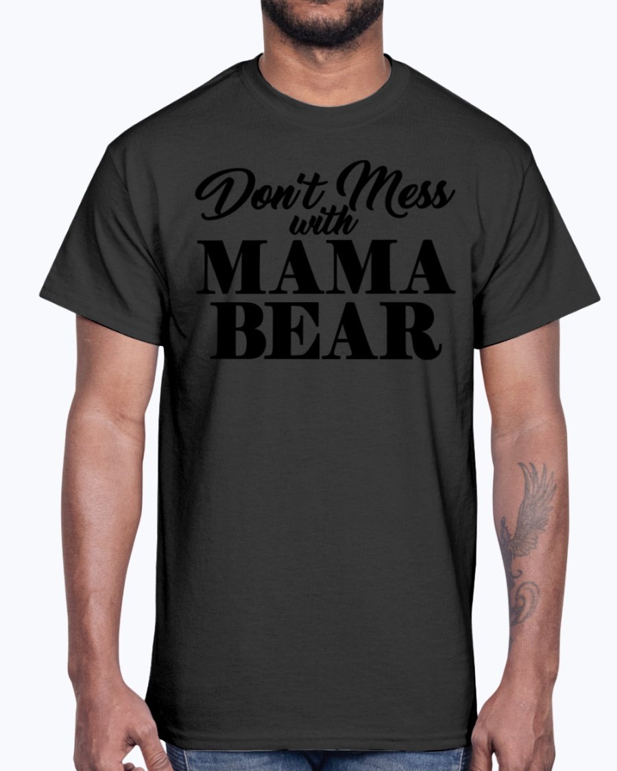 A stylish unisex cotton tee featuring the phrase 'Don't Mess with Momma Bear' with a bear graphic, perfect for animal lovers.