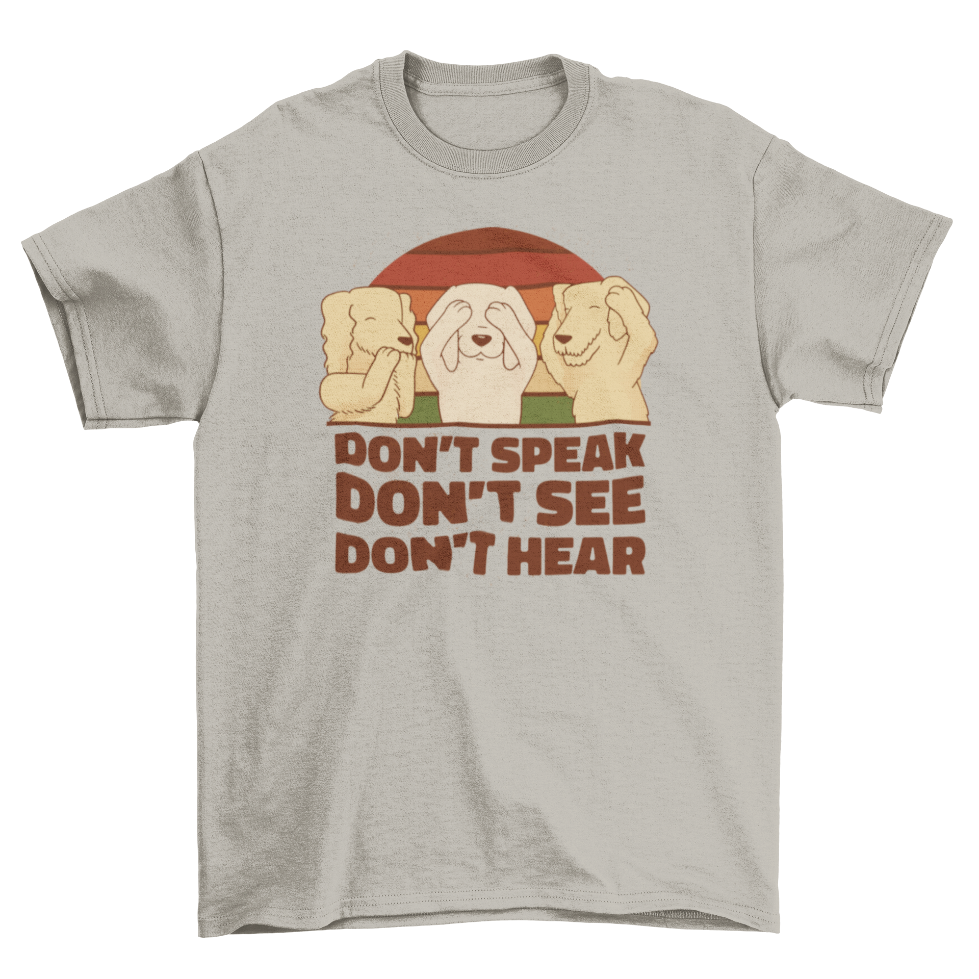 A stylish t-shirt featuring the quote 'Don't speak don't see don't hear' designed for dog lovers.