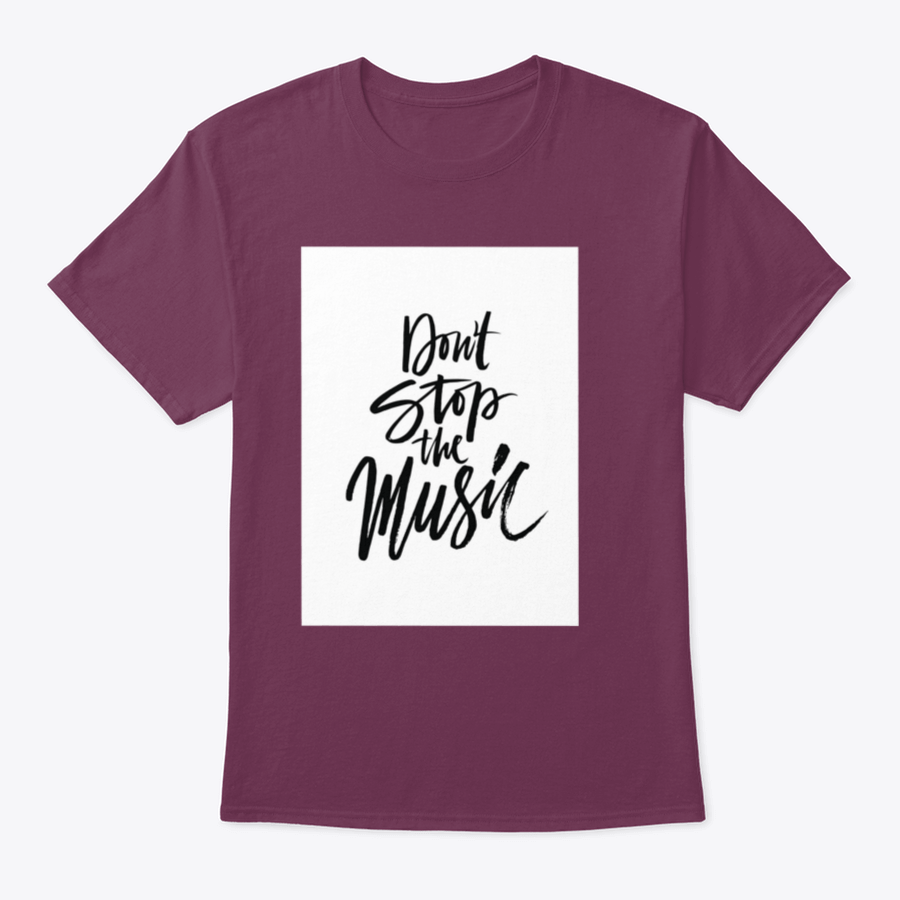 A stylish shirt featuring a hand-drawn quote 'Don'T Stop The Music' in a unique brush pen design, made from soft cotton fabric.