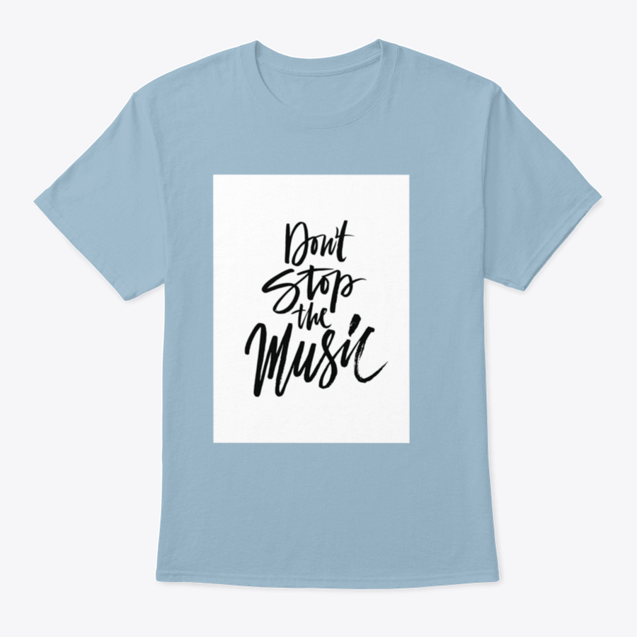 A stylish shirt featuring a hand-drawn quote 'Don'T Stop The Music' in a unique brush pen design, made from soft cotton fabric.