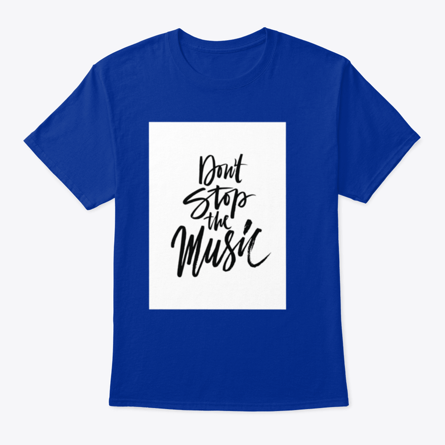 A stylish shirt featuring a hand-drawn quote 'Don'T Stop The Music' in a unique brush pen design, made from soft cotton fabric.