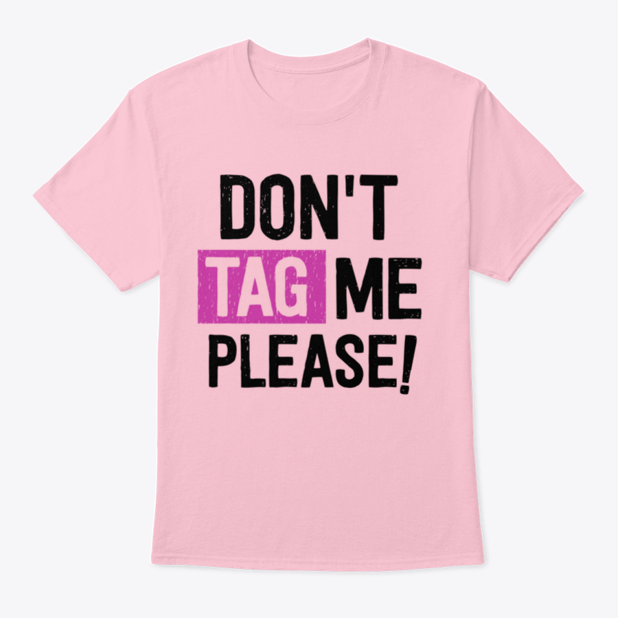 A stylish 'Don't Tag Me Please!' T-Shirt made from 100% cotton, featuring a classic fit and comfortable design.