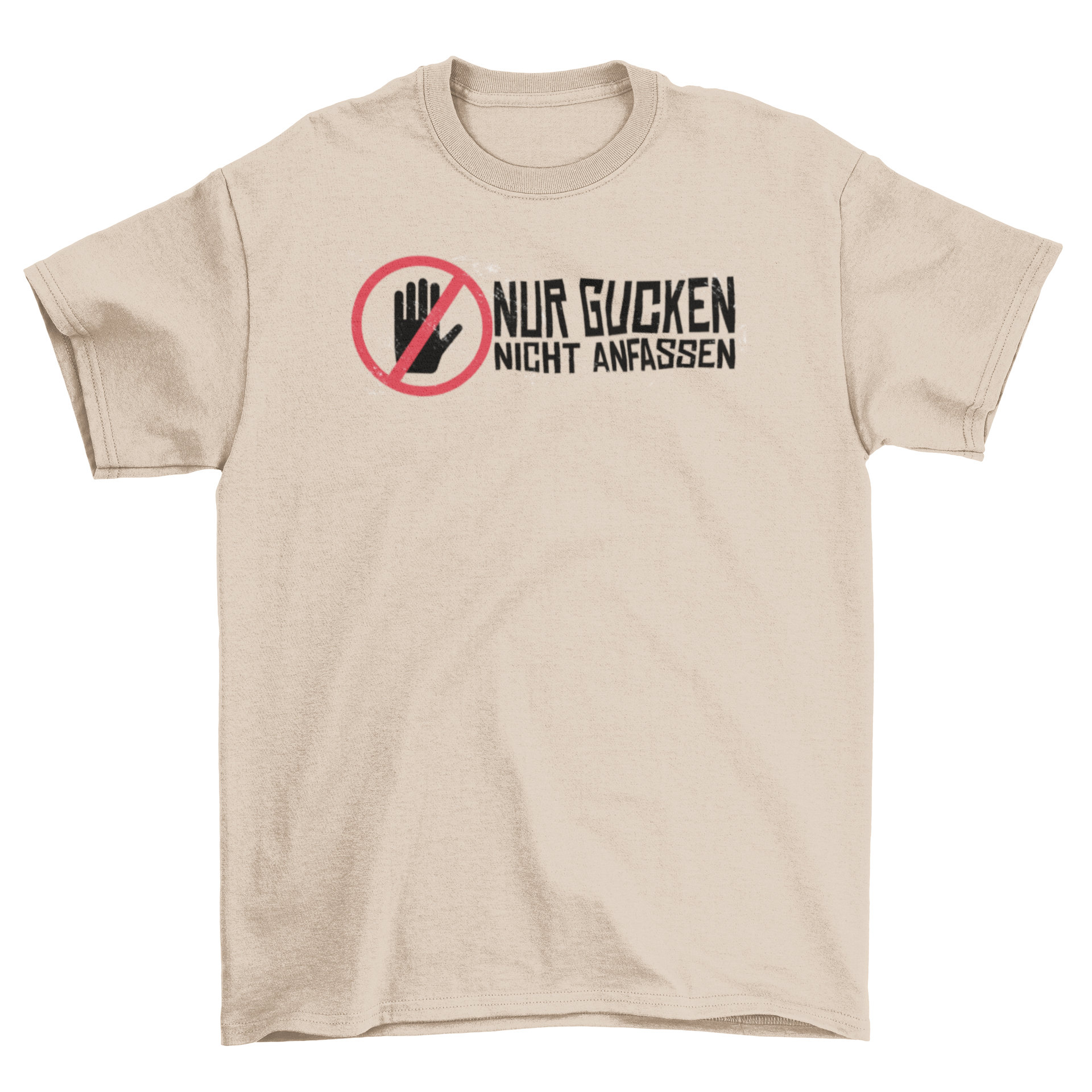 A stylish black T-shirt featuring a bold German quote 'NUR GUCKEN NICHT ANFASSEN' in white text.