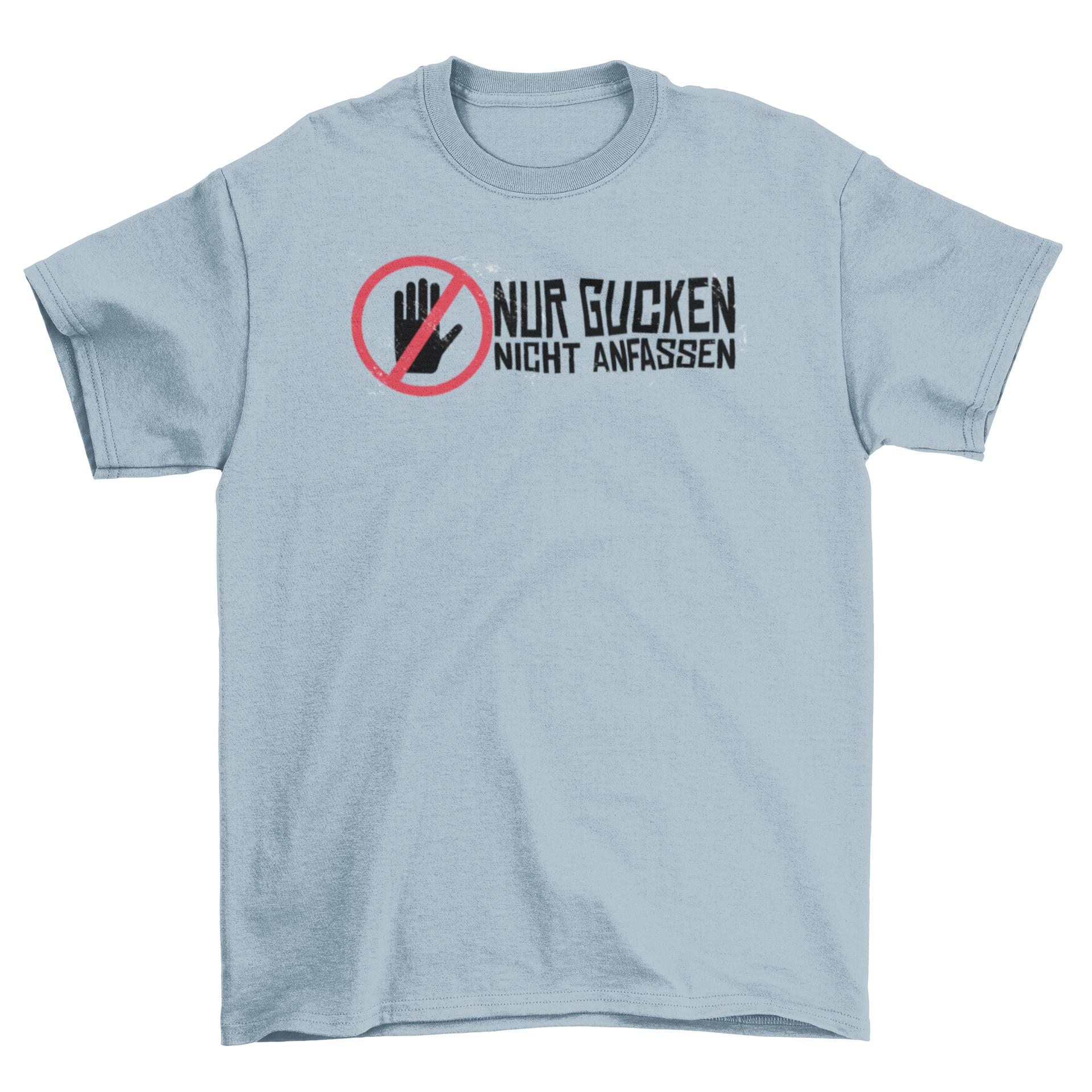 A stylish black T-shirt featuring a bold German quote 'NUR GUCKEN NICHT ANFASSEN' in white text.