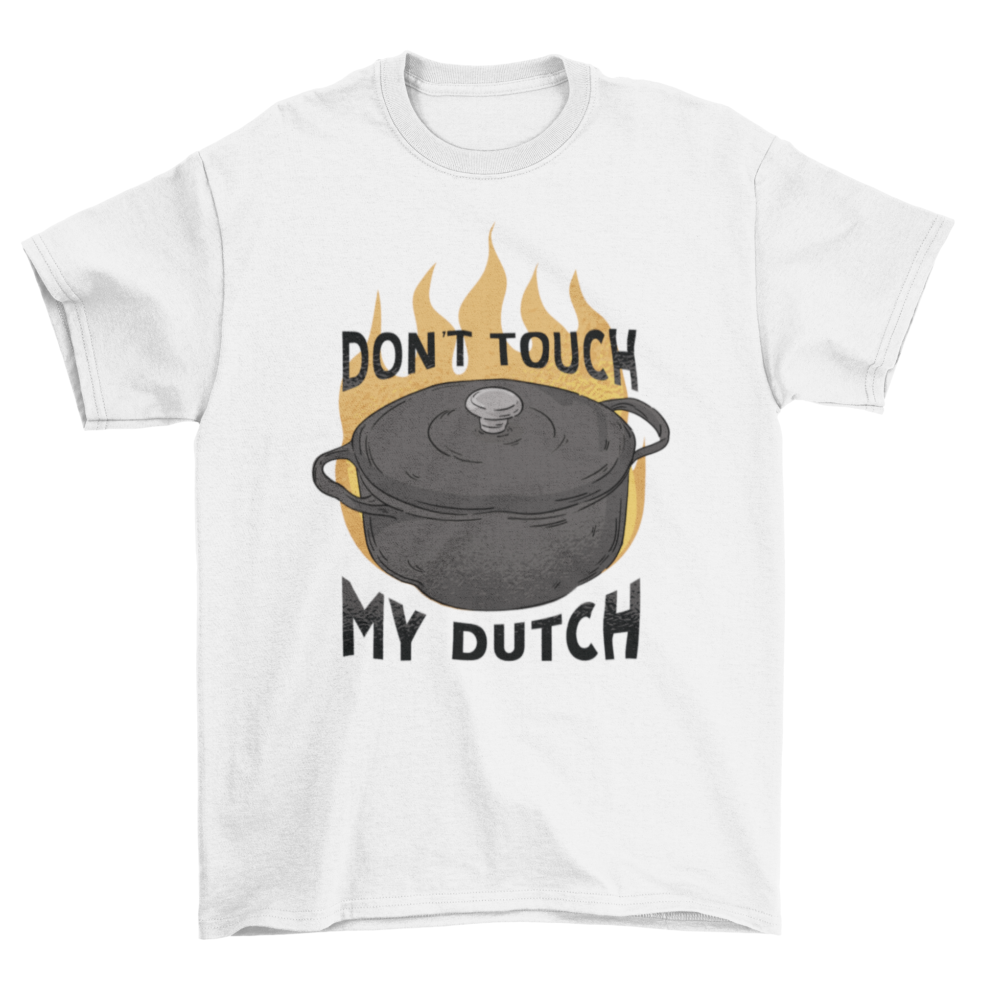 A stylish t-shirt featuring a hot pot design and the quote 'Don't touch my dutch', perfect for food lovers.